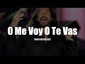 Marco Antonio Solís - O Me Voy O Te Vas (LETRA)