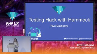 Testing Hack with Hammock - Riya Dashoriya - PHP UK 2020