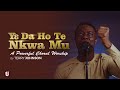 Y3 DA HO TE NKWA MU | A HEART OF GRATITUDE | A POWERFUL CHORAL WORSHIP BY TERRY JOHNSON