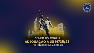 SEMINÁRIO SOBRE A ADEQUAÇÃO À LEI 14735/23 - NO ESTADO DE MINAS GERAIS