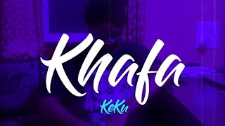 KeKu - Khafa (Prod. @wetgropes ) [OFFICIAL MUSIC VIDEO]