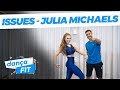 Julia Michaels - Issues - DANÇA FITNESS (EMAGREÇA DANÇANDO) | Playdance Fit