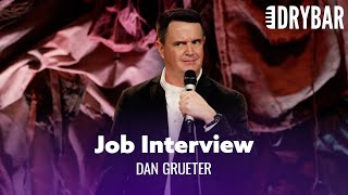 What NOT To Say In A Job Interview. Dan Grueter