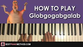 HOW TO PLAY - Globglogabgalab (Piano Tutorial Lesson)