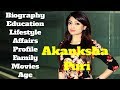 Akanksha Puri Biography | Age | Family | Affairs | Movies | Education | Lifestyle and Profile