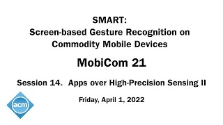 MobiCom 21 - SMART: Screen-based Gesture Recognition on Commodity Mobile Devices