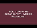 SQL : Updating records with ADODB Recordset