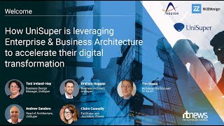How UniSuper leverages Enterprise & Business Architecture to accelerate their digital transformation