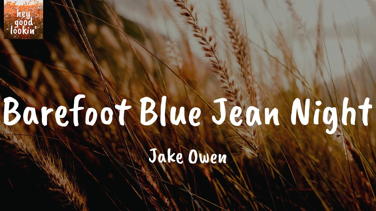 Barefoot Blue Jean Night - Jake Owen (Lyrics) - YouTube