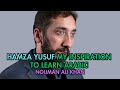 Hamza Yusuf, My inspiration to learn Arabic - Nouman Ali Khan