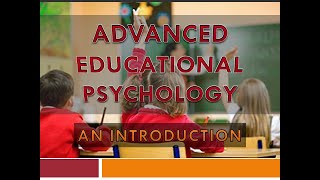 Advanced Educational Psychology An Introduction Lesson Video