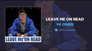 YK Osiris - Leave Me On Read 1 hour loop