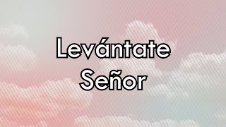 Levántate Señor (Letra) - Miel San Marcos - Avivamiento