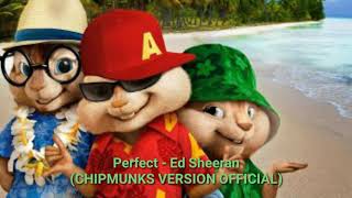 Perfect - Ed Sheeran [Chipmunks Version Official]