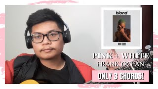 Learn PINK + WHITE by Frank Ocean with Just Three Chords: Guitar Tutorial