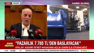 Asgari Ücret Toplantısı Öncesi TÜRK-İŞ Başkanı'ndan Flaş Açıklama