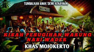 KISAH PESUGIHAN WARUNG NASI WADER DI MOJOKERTO JAWA TIMUR