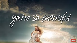 Woren Webbe - you’re so beautiful (Lyric Video) | best English romantic love song