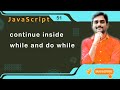 continue inside while & do while loop - JavaScript Tutorial 51 🚀