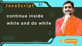 continue inside while & do while loop - JavaScript Tutorial 51 🚀