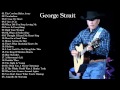 George Strait Best Song Ever ||| George Strait Greatest Hits Normal Speed