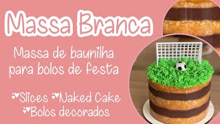 MASSA BRANCA - Para bolos de festa