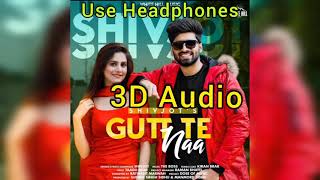 SHIVJOT : Gutt Te Naa (3D Audio) The Boss || New Punjabi Songs 2021 || White Hill Music ||