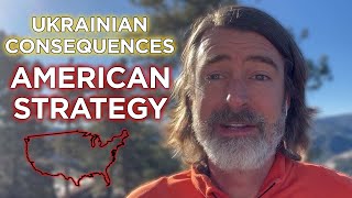 Ukrainian Consequences: American Strategy