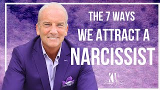 The 7 Ways We Attract a Narcissist
