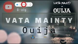 VATA MAINTY na OUIJA (Tantara lava Record FM)