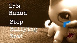 Lps MV human. Stop Bullying