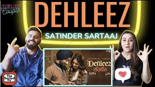 Satinder Sartaaj - Dehleez | Beat Minister | Delhi Couple Reactions