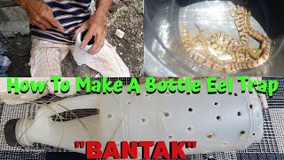 HOW TO MAKE A BOTTLE EEL TRAP OR BANTAK IN A SIMPLE WAY | TRADITIONAL FISHING METHOD |