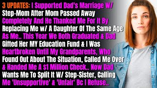 3 UPDATES: I Supported Dad's Marriage W/ Step-Mom After Mom Passed Away Completely And He Thanked...