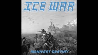 Ice War - Manifest Destiny [Single] (2018)