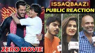 ISSAQBAAZI SONG पे Public का Reaction | Salaman-Shahrukh ने धूम मचाई | Zero Movie