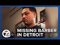 Search continues for Detroit barber missing since July