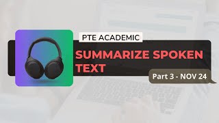 Summarize Spoken Text, PTE Academic Test Practice, Nov 24, Priority (Part 3)