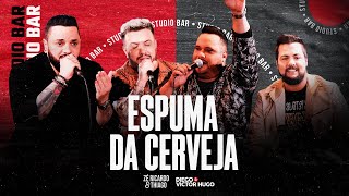 Zé Ricardo e Thiago, Diego e Victor Hugo - Espuma da Cerveja