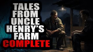 Tales from Uncle Henry's Farm [COMPLETE] | Creepypasta Compilation