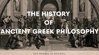 The History of Ancient Greek Philosophy