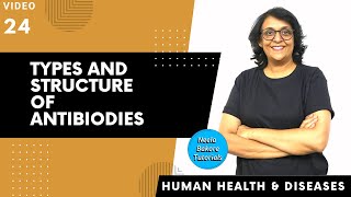 Types and structure of Antibodies  | Human Health & Diseases | NEET | Neela Bakore