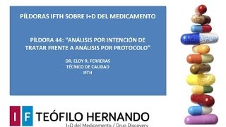 Píldora 44: Análisis por intención de tratar frente a análisis por protocolo. Dr. Eloy R. Ferreras