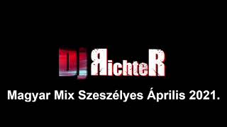 Magyar Mix Szeszélyes Április 2021. - Dj Richter  /Joco Biro/