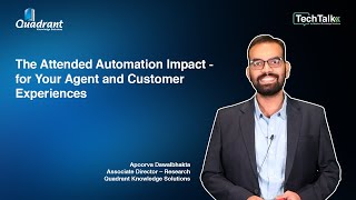 The Attended Automation Impact - for your Agent and Customer Experience!