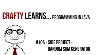 Programming in Java - #10A - Side Project - Random Sum Generator - Part 1