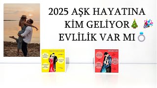 DESTE SEÇ🎄 2025'TE AŞK HAYATINA KİM GELİYOR 🎄EVLİLİK VAR MI💍