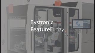 Bystronic: FeatureFriday - Automation nach Bedarf