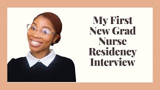 My First New Grad Nurse Residency Program Interview!!!!