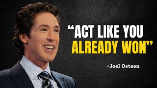 ACT LIKE YOU ALREADY WON - Joel Osteen Motivation